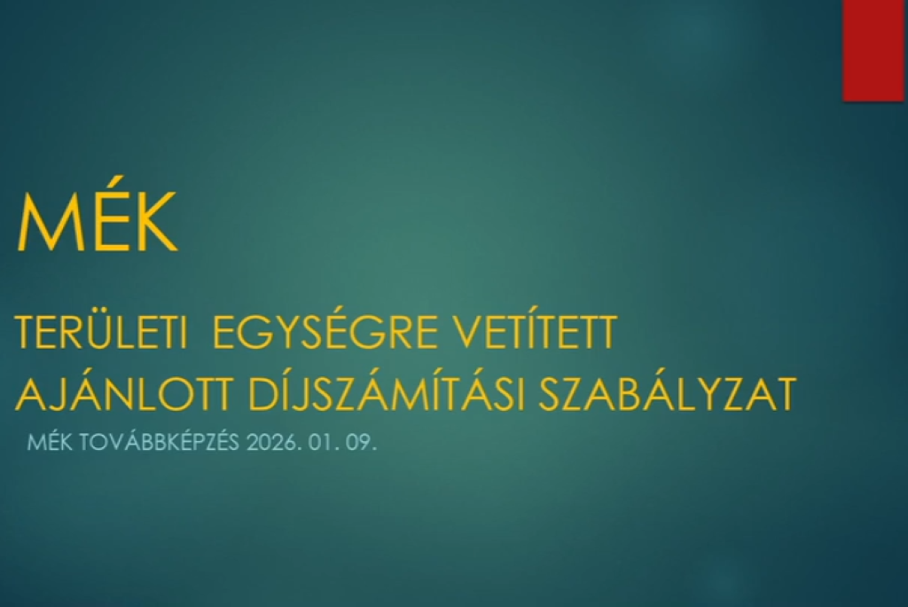 MÉK Területi egységre vetített ajánlott díjszámítási szabályzat - ismertető előadás ONLINE továbbképzés